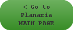 Go to PLANARIA MAIN PAGE